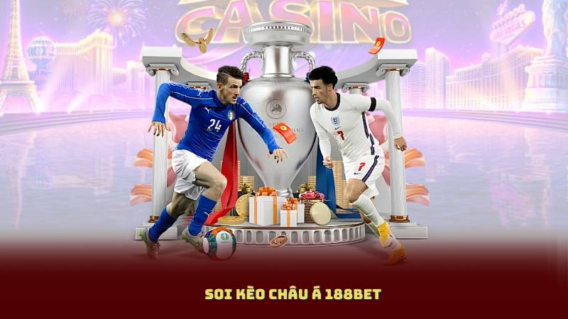 Soi Kèo Châu Á 188BET - Cập Nhật Kèo Chuẩn Trước Giờ Bóng Lăn